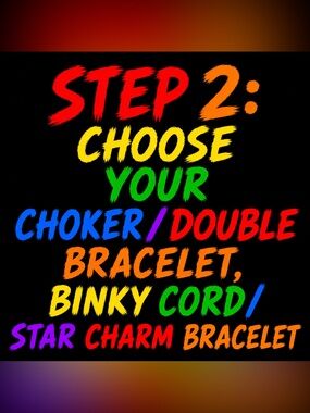 🌈STEP 2: CHOOSE YOUR CHOKER, BINKY CORD / BRACELET WITH STAR CHARM kandi bundle